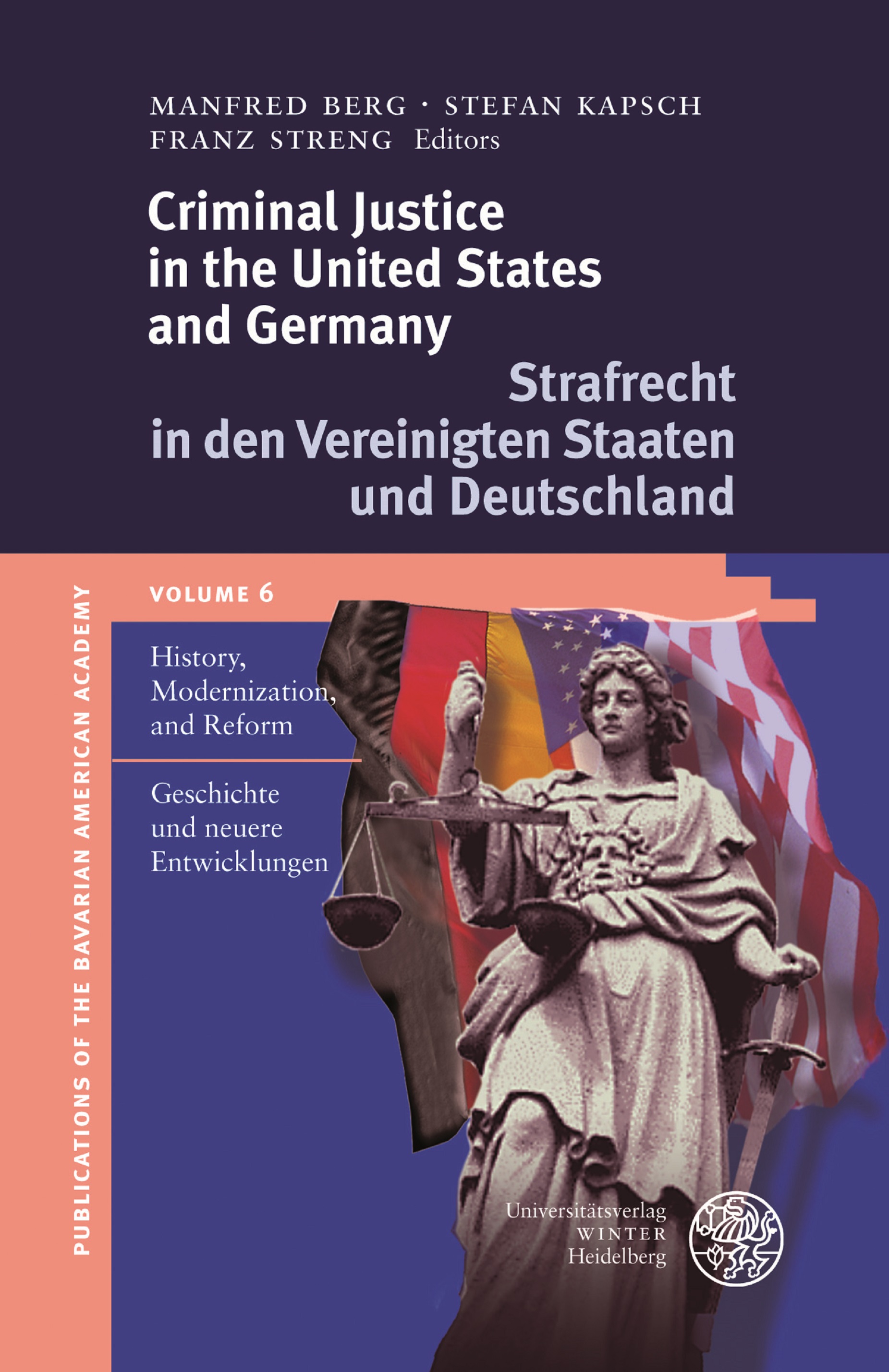 BAA publication Vol. 6 Criminal Justice in the United States and Germany. Strafrecht in den Vereinigten Staaten und Deutschland